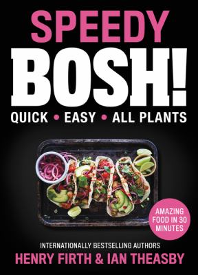 Speedy BOSH! : quick, easy, all plants cover image