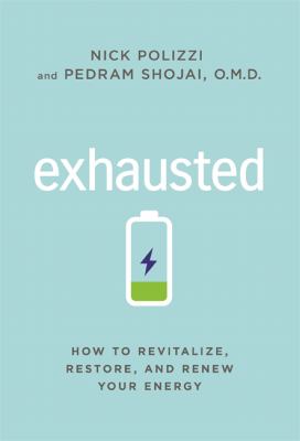 Exhausted : how to revitalize, restore, and renew your energy cover image