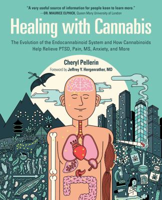 Healing with cannabis : the evolution of the endocannabinoid system and how cannabinoids help relieve PTSD, pain, MS, anxiety, and more  cover image cdn