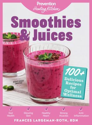 Smoothies & juices : 100+ delicious recipes for optimal wellness cover image