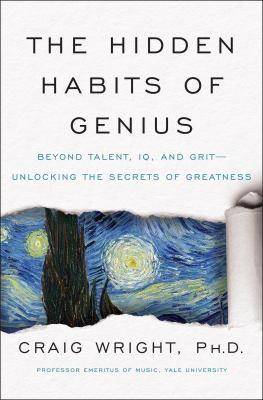 The hidden habits of genius : beyond talent, IQ, and grit--unlocking the secrets of greatness  cover image cdn