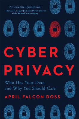 Cyber privacy : who has your data and why you should care cover image