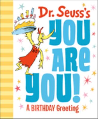 Dr. Seuss's You are you! : a birthday greeting cover image