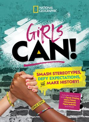 Girls can! : smash stereotypes, defy expectations, and make history! cover image