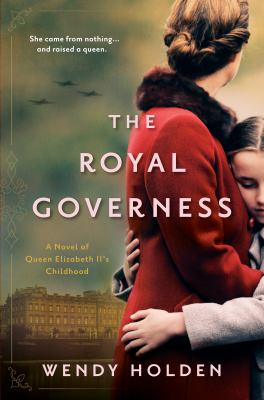 The royal governess : a novel of Queen Elizabeth II's childhood cover image