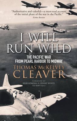 I will run wild : the Pacific war from Pearl Harbor to Midway cover image