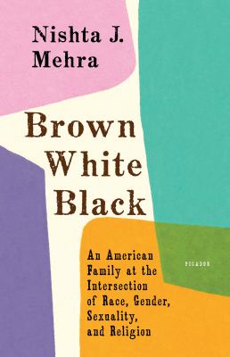 Brown, white, black : an American family at the intersection of race, gender, sexuality, and religion cover image