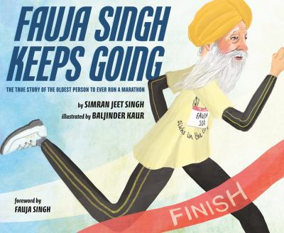 Fauja Singh keeps going : the true story of the oldest person to ever run a marathon  cover image cdn