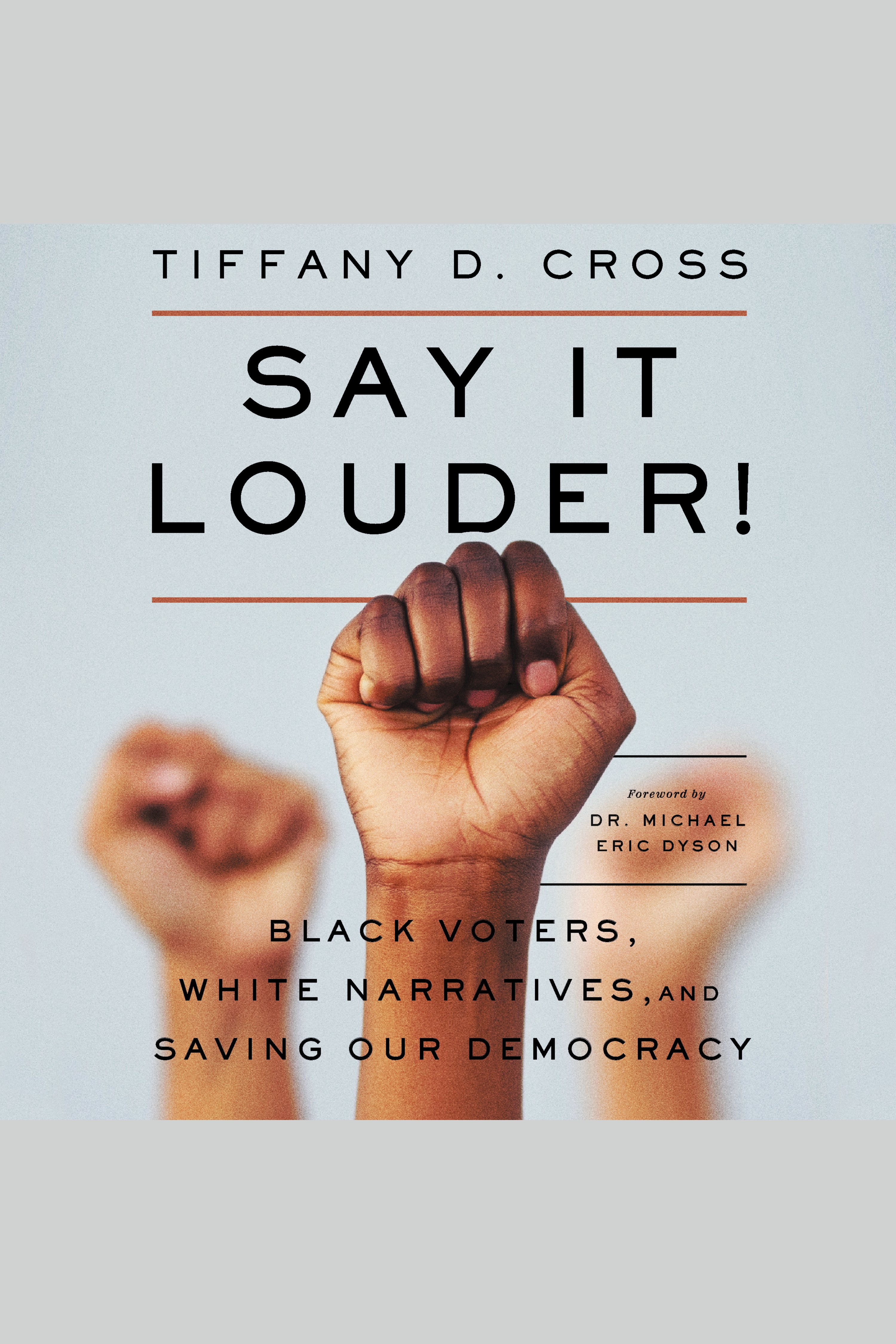 Say It louder! Black voters, white narratives, and saving our democracy cover image cdn