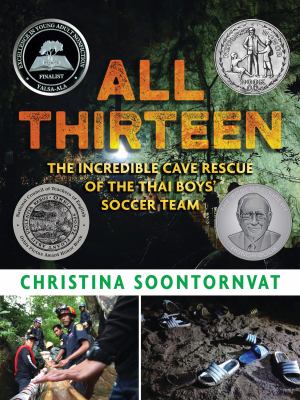 All thirteen : the incredible cave rescue of the Thai boys' soccer team cover image