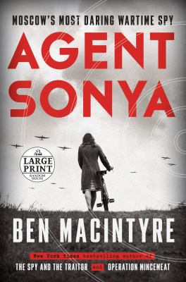 Agent Sonya : Moscow's most daring wartime spy cover image