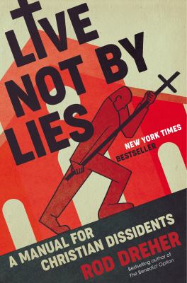 Live not by lies : a manual for Christian dissidents cover image