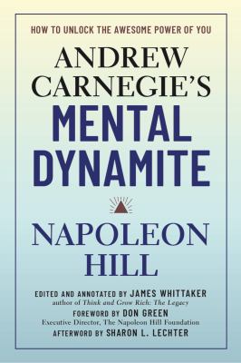 Andrew Carnegie's mental dynamite : How to unlock the awesome power of you cover image