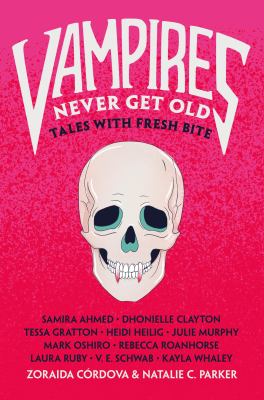 Vampires never get old : tales with fresh bite  cover image cdn