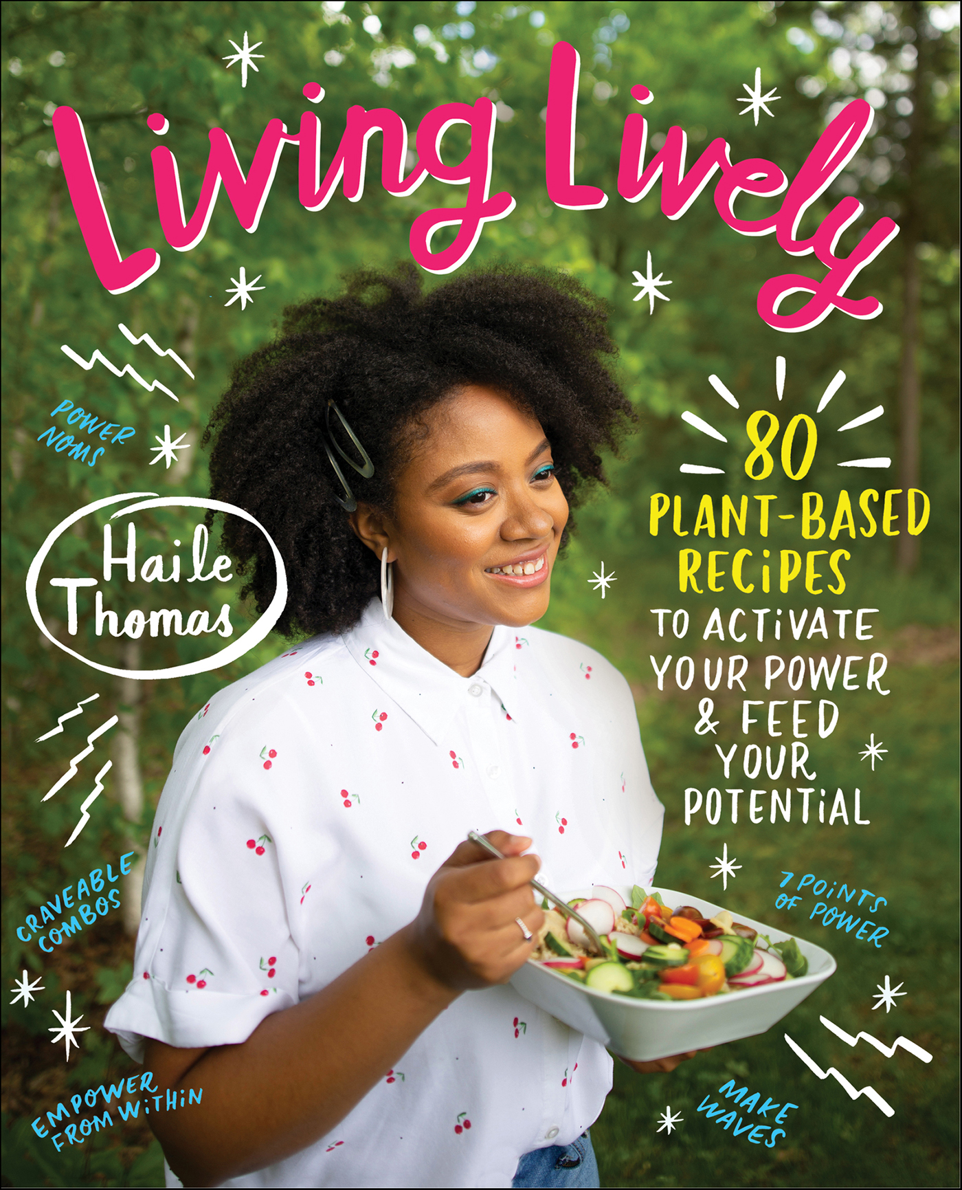 Living lively 80 plant-based recipes to activate your power and feed your potential cover image cdn