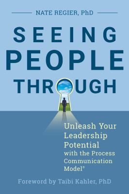 Seeing people through unleash your leadership potential with the process communication model® cover image