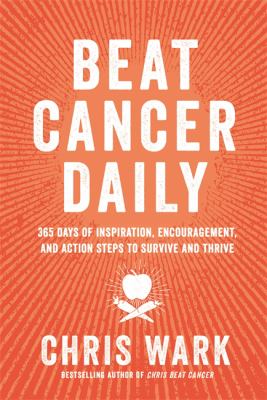 Beat cancer daily : 365 days of inspiration, encouragement, and action steps to survive and thrive  cover image cdn