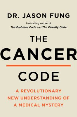 The cancer code : a revolutionary new understanding of a medical mystery cover image