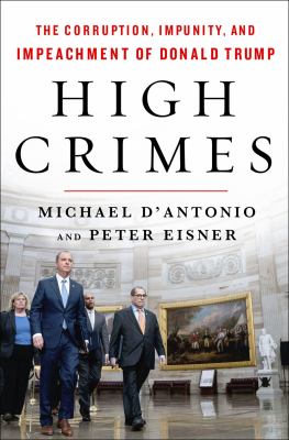 High crimes : the corruption, impunity, and impeachment of Donald Trump cover image