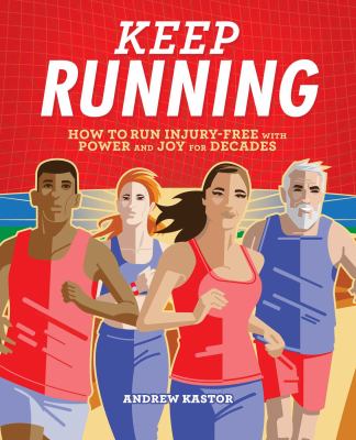 Keep running : how to run injury-free with power and joy for decades cover image
