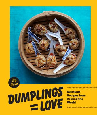 Dumplings = love : delicious recipes from around the world cover image