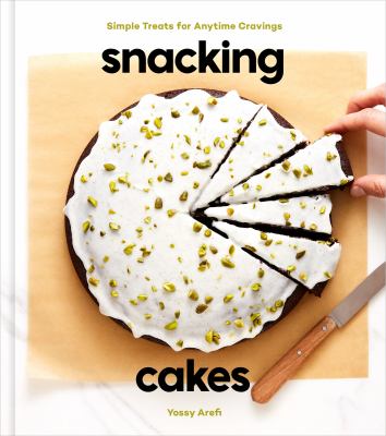 Snacking cakes : simple treats for anytime cravings cover image