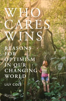 Who cares wins : reasons for optimism in our changing world cover image