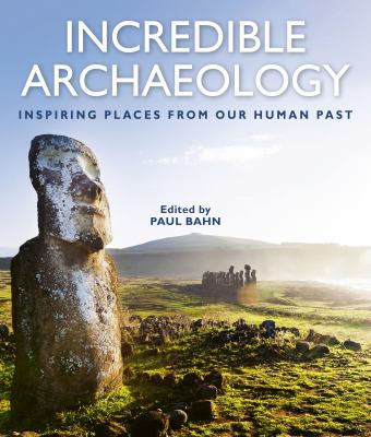 Incredible archaeology : inspiring places from our human past cover image