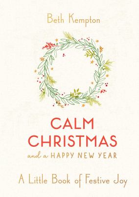 Calm Christmas and a Happy New Year : a little book of festive joy  cover image cdn