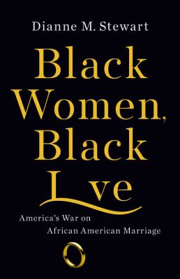 Black women, black love : America's war on African American marriage cover image
