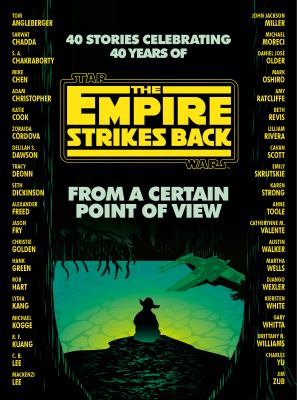 From a certain point of view : 40 stories celebrating 40 years of The empire strikes back cover image