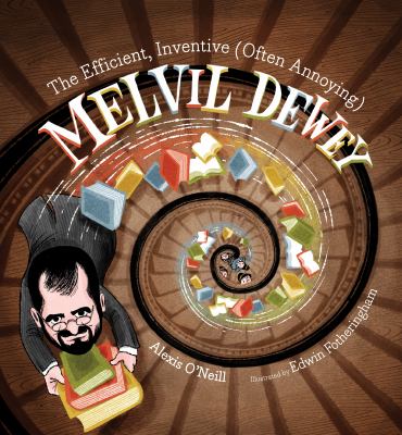 The efficient, inventive (often annoying) Melvil Dewey cover image