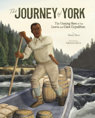 The journey of York : the unsung hero of the Lewis and Clark Expedition  cover image cdn