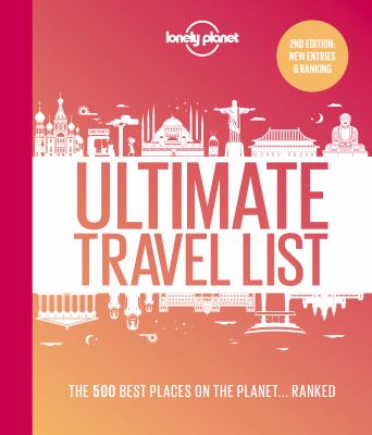 Ultimate travel list : the 500 best places on the planet...ranked cover image
