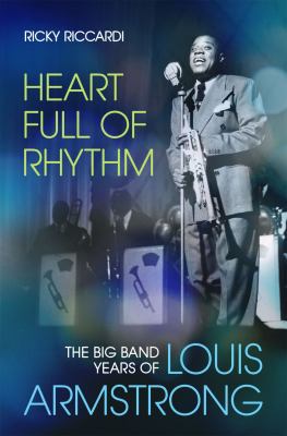 Heart full of rhythm the big band years of Louis Armstrong cover image