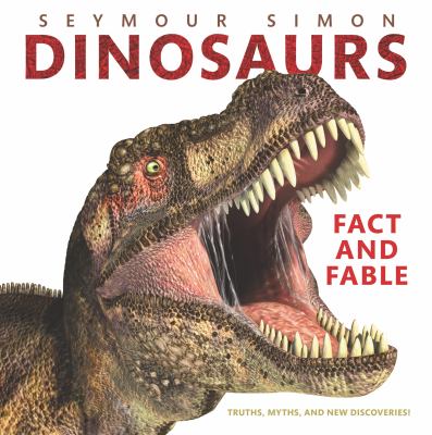 Dinosaurs: fact and fable : truths, myths, and new discoveries!  cover image cdn