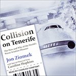 Collision on tenerife. The How and Why of the World's Worst Aviation Disaster cover image cdn