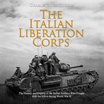 Italian liberation corps, the: the history and legacy of the italian soldiers who fought with the cover image cdn
