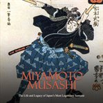Miyamoto musashi: the life and legacy of japan's most legendary samurai cover image cdn