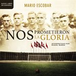 Nos prometieron la gloria cover image cdn