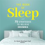 The book of sleep. 75 Strategies to Relieve Insomnia cover image cdn