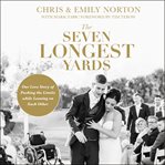 The seven longest yards. Our Love Story of Pushing the Limits while Leaning on Each Other cover image cdn