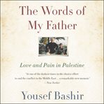 The words of my father. Love and Pain in Palestine cover image cdn