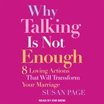 Why talking is not enough. Eight Loving Actions That Will Transform Your Marriage cover image cdn