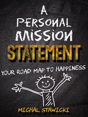 A personal mission statement: your road map to happiness cover image cdn