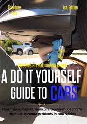 Become an automobile expert a do it yourself guide to cars 1st edition: how to buy, inspect, main cover image cdn