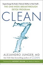 Clean 7. Supercharge the Body's Natural Ability to Heal Itself-The One-Week Breakthrough Detox Program cover image cdn