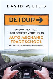 Detour: my journey from high-powered attorney to auto mechanic trade school and the hard truths l cover image cdn