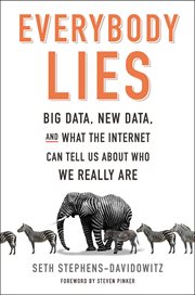 Everybody lies. Big Data, New Data, and What the Internet Can Tell Us About Who We Really Are cover image cdn