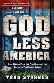 God less america. Real Stories From the Front Lines of the Attack on Traditional Values cover image cdn